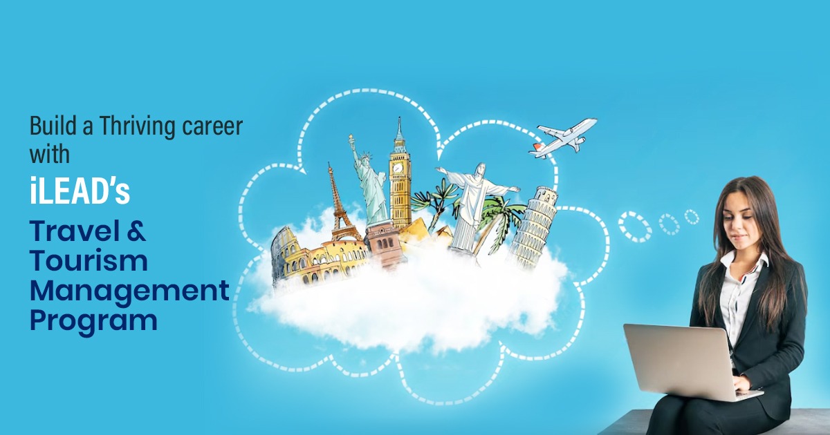 Build a Thriving Career with iLEAD’s Travel and Tourism Management Program