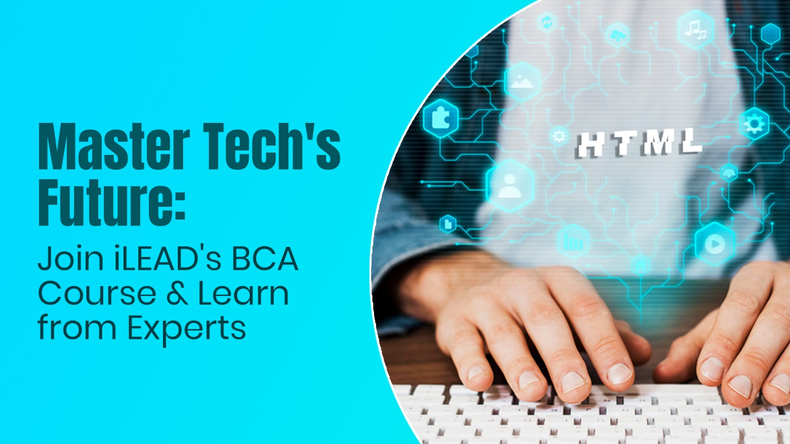 MASTER THE FUTURE OF TECH: JOIN iLEAD’S BCA PROGRAM & LEARN FROM INDUSTRY EXPERTS