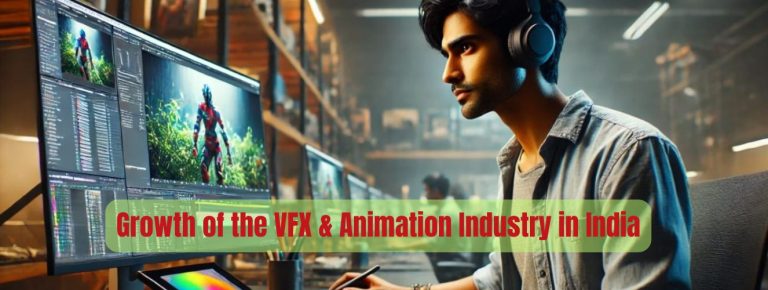 GROWTH OF ANIMATION AND VFX INDUSTRY IN INDIA